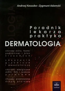 Dermatologia Poradnik lekarza praktyka - Outlet - Zygmunt Adamski, Andrzej Kaszuba