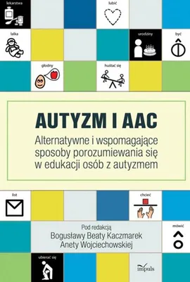 Autyzm i AAC - Outlet - Kaczmarek Bogusława Beta, Aneta Wojciechowska