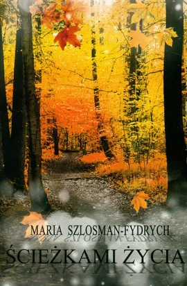 Ścieżkami życia - Maria Szlosman-Fydrych