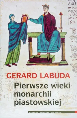 Pierwsze wieki monarchii piastowskiej - Outlet - Gerard Labuda