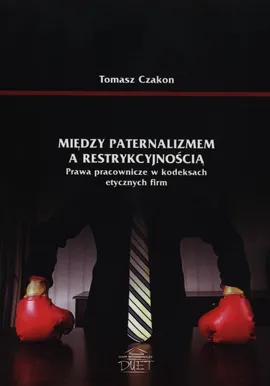 Między paternalizmem a restrykcyjnością - Tomasz Czakon