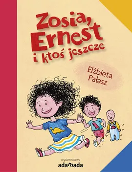 Zosia, Ernest i ktoś jeszcze - Elżbieta Pałasz