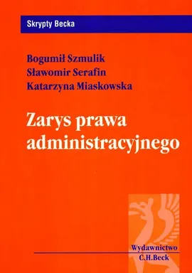 Zarys prawa administracyjnego - Outlet - Katarzyna Miaskowska, Sławomir Serafin, Bogumił Szmulik