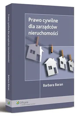 Prawo cywilne dla zarządców nieruchomości - Outlet - Barbara Baran