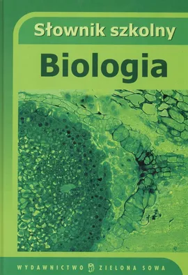 Biologia Słownik szkolny - Outlet - Grzegorz Góralski, Robert Konieczny, Marzena Popielarska
