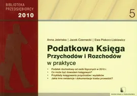 Podatkowa księga przychodów i rozchodów w praktyce - Outlet - Jacek Czernecki, Anna Jeleńska, Ewa Piskorz-Liskiewicz