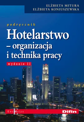 Hotelarstwo Organizacja i technika pracy Podręcznik - Outlet - Elżbieta Koniuszewska, Elżbieta Mitura