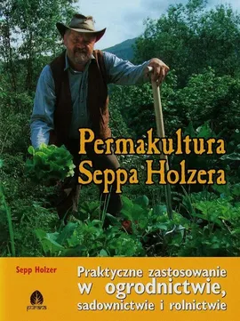 Permakultura Seppa Holzera - Sepp Holzer