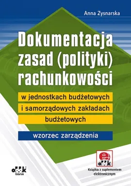 Dokumentacja zasad (polityki) rachunkowości wzorce zarządzeń wewnętrznych wg ustawy o rachunkowośc - Roman Seredyński, Katarzyna Szaruga