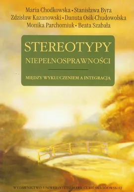 Stereotypy niepełnosprawności - Outlet - Stanisława Byra, Maria Chodkowska, Zdzisław Kazanowski