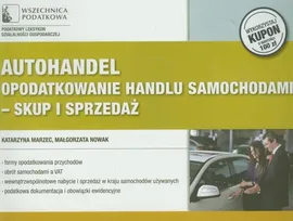 Autohandel opodatkowanie handlu samochodami skup i sprzedaż - Outlet - Katarzyna Marzec, Małgorzata Nowak
