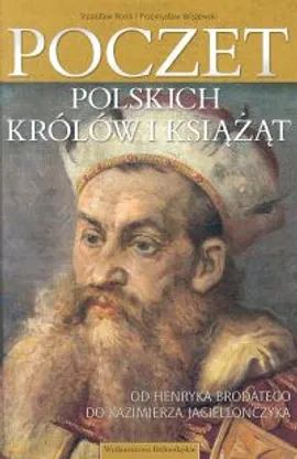 Poczet Polskich Królów i Książąt - Outlet - Stanisław Rosik, Przemysław Wiszewski