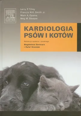 Kardiologia psów i kotów - Oyama mark A., Sleeper Meg M., Smith Francis W. K., Tilley Larry P.