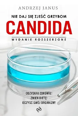 Nie daj się zjeść grzybom Candida - Andrzej Janus