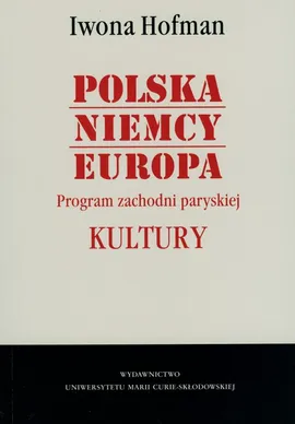 Polska Niemcy Europa Program zachodni paryskiej Kultury - Outlet - Iwona Hofman