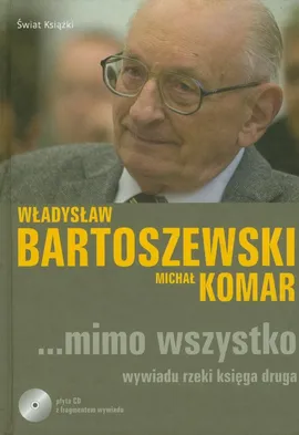 Mimo wszystko  Wywiadu rzeki księga druga - Outlet - Władysław Bartoszewski, Michał Komar