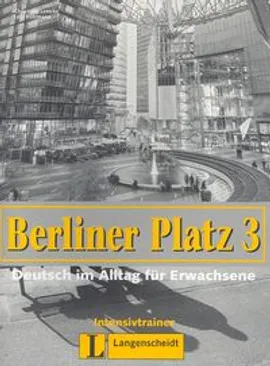 Berliner Platz 3. Deutsch im Alltag fur Erwachsene. Intensivtrainer - Outlet - Christiane Lemcke, Lutz Rohrmann