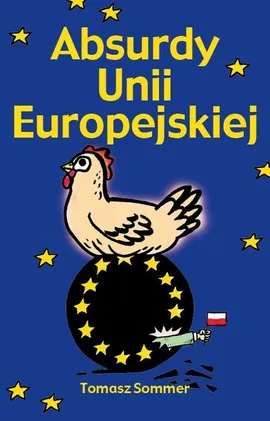 Absurdy Unii Europejskiej - Outlet - Tomasz Sommer