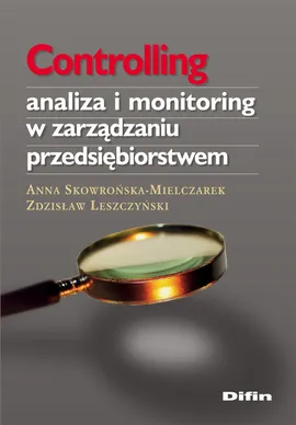 Controlling Analiza i monitoring w zarządzaniu przedsiębiorstwem - Outlet - Zdzisław Leszczyński, Anna Skowronek-Mielczarek