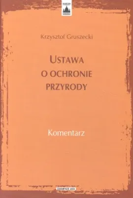 Ustawa o ochronie przyrody - Outlet - Krzysztof Gruszecki