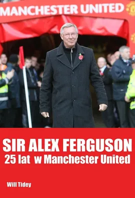 Sir Alex Ferguson - Will Tidey