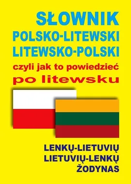 Słownik polsko-litewski litewsko-polski czyli jak to powiedzieć po litewsku