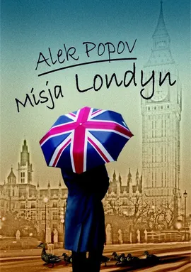 Misja Londyn - Outlet - Alek Popov
