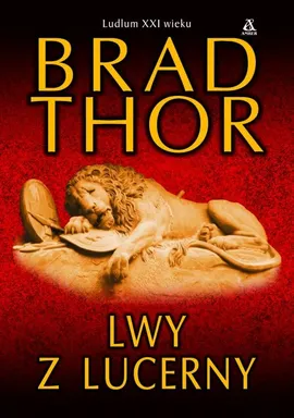 Lwy z Lucerny - Outlet - Brad Thor