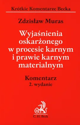 Wyjaśnienia oskarżonego w procesie karnym i prawie karnym materialnym - Outlet - Zdzisław Muras