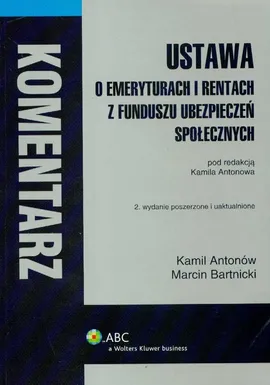 Ustawa o emeryturach i rentach z FUS Komentarz - Outlet - Kamil Antonów, Marcin Bartnicki