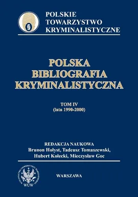 Polska Bibliografia Kryminalistyczna - Outlet - Brunon Hołyst, Hubert Kołecki, Tadeusz Tomaszewski