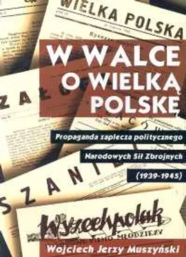 W walce o wielką Polskę - Outlet - Muszyński Wojciech Jerzy