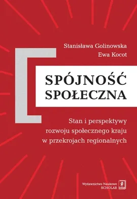 Spójność społeczna - Stanisława Golinowska, Ewa Kocot