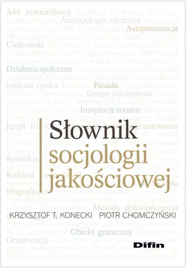 Słownik socjologii jakościowej - Piotr Chomczyński, Konecki Krzysztof T.