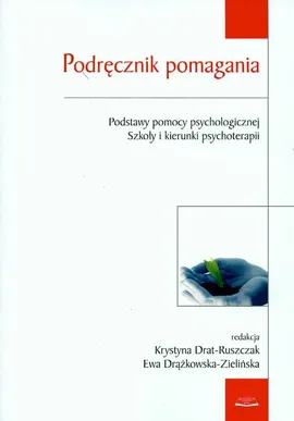 Podręcznik pomagania - Outlet - Krystyna Drat-Ruszczak, Ewa Drążkowska-Zielińska