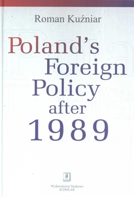 Poland's Foreign Policy after 1989 - Outlet - Roman Kużniar