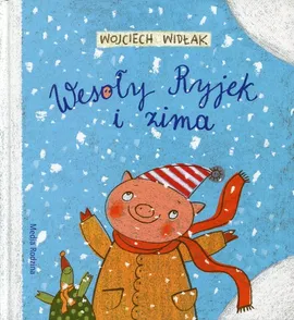 Wesoły Ryjek i zima - Wojciech Widłak