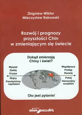 Rozwój i prognozy przyszłosci Chin w zmieniającym się świecie - Mieczysław Rakowski, Zbigniew Wiktor