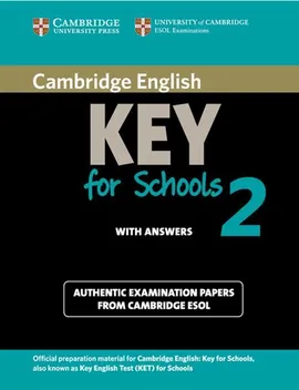 Cambridge English Key for Schools 2 Authentic examination papers with answers