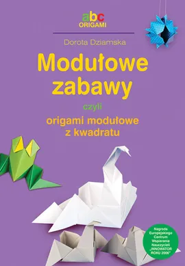 Modułowe zabawy czyli origami modułowe z kwadratu - Outlet - Dorota Dziamska