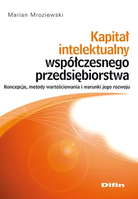 Kapitał intelektualny współczesnego przedsiębiorstwa - Outlet - Marian Mroziewski