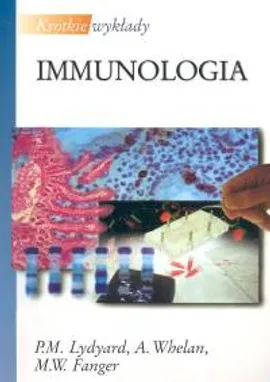 Krótkie wykłady Immunologia - Outlet - Fanger M. W., Lydyard P. M., A. Whelan