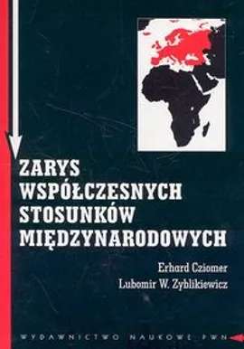 Zarys współczesnych stosunków międzynarodowych - Outlet - Erhard Cziomer, Zyblikiewicz Lubomir W.