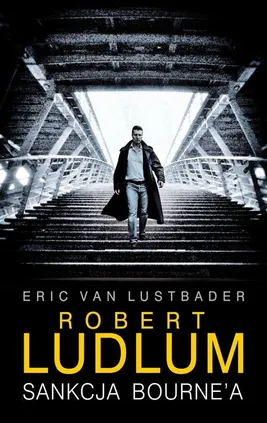 Sankcja Bourne'a - Outlet - Robert Ludlum, Eric Lustbader