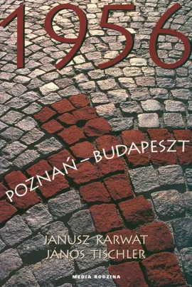 1956 Poznań - Budapeszt - Janusz Karwat, Janos Tischler