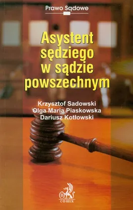Asystent sędziego w sądzie powszechnym - Outlet - Dariusz Kotłowski, Piaskowska Olga Maria, Krzysztof Sadowski