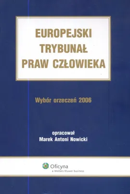 Europejski Trybunał Praw Człowieka, Wybór Orzeczeń 2006 - Outlet - Nowicki Marek Antoni