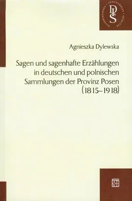 Sagen und sagenhafte Erzahlungen in deutschen und polnischen Sammlungen der Provinz Posen 1815-1918 - Outlet - Agnieszka Dylewska