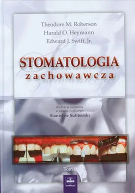 Stomatologia zachowawcza Tom 2 - Outlet - Heymann Harald O., Roberson Theodore M., Swift Edward J.