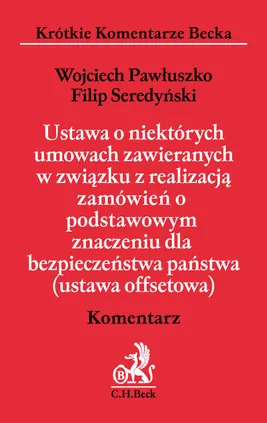 Ustawa o niektórych umowach zawieranych w związku z realizacją zamówień o podstawowym znaczeniu dla bezpieczeństwa państwa - Wojciech Pawłuszko, Filip Seredyński